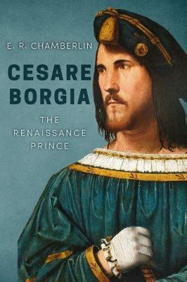  Den italienska kampanjen; en berättelse om makt, förbund och ett försök att förnya Rom under Cesare Borgias ledning